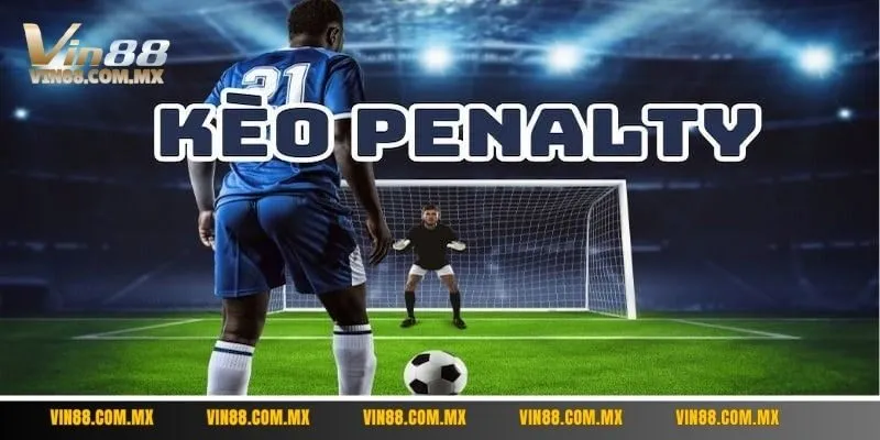 Chia sẻ thông tin về kèo penalty chi tiết cho tân binh